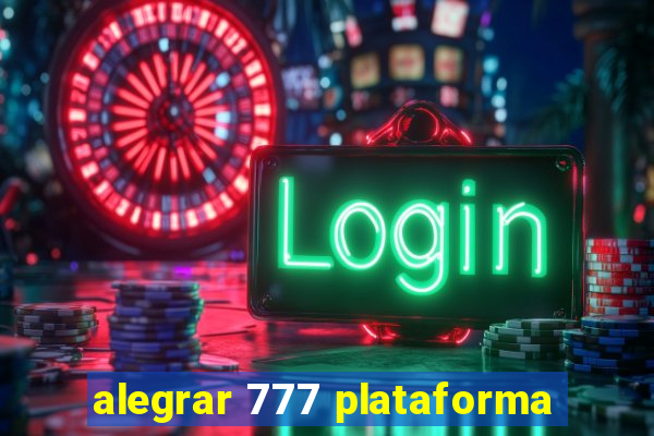 alegrar 777 plataforma